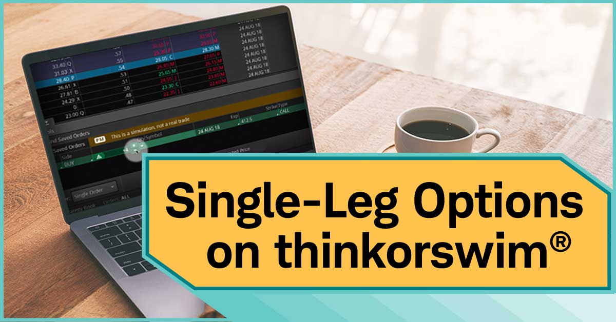 Place a Single-Leg Options Trade | thinkorswim® | Charles Schwab