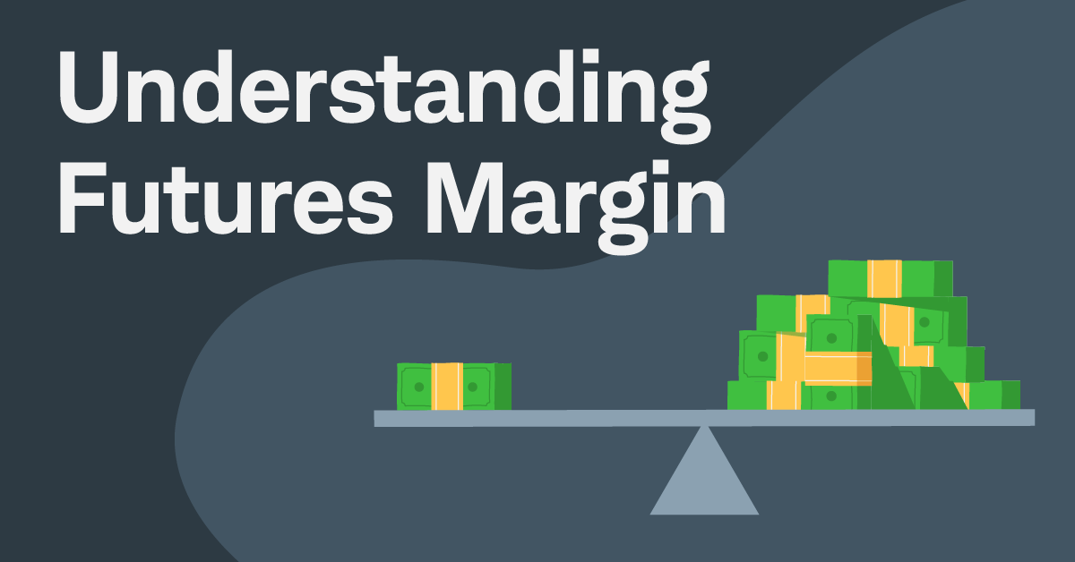 Understanding Futures Margin Charles Schwab