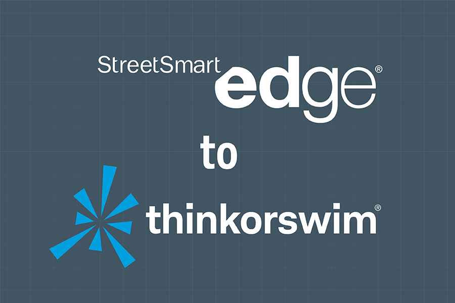 StreetSmart Edge® to thinkorswim® Part 1 | Charles Schwab