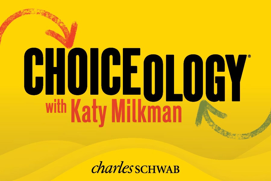 Choiceology with Katy Milkman podcast presented by Charles Schwab