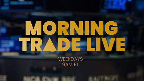 Photo with text “Morning Trade Live Weekdays 9AM ET