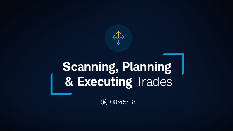 Scanning, Planning & Executing Trades 00:45:18